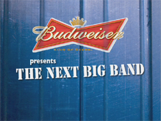 The Next Big Band/Budweiser